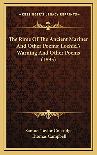 9781169111226: The Rime Of The Ancient Mariner And Other Poems; Lochiel's Warning And Other Poems (1895)