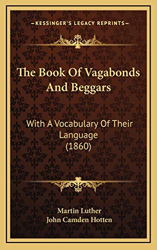 9781169113152: The Book Of Vagabonds And Beggars: With A Vocabulary Of Their Language (1860)
