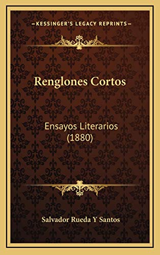 9781169129009: Renglones Cortos: Ensayos Literarios (1880) (Spanish Edition)