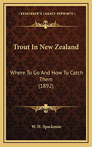 9781169129474: Trout In New Zealand: Where To Go And How To Catch Them (1892)