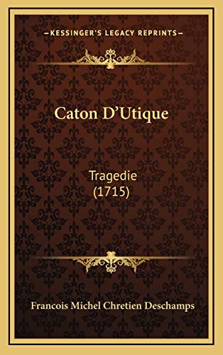 9781169131101: Caton D'Utique: Tragedie (1715)