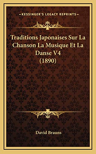 9781169134126: Traditions Japonaises Sur La Chanson La Musique Et La Danse V4 (1890)
