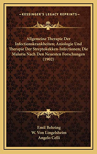 9781169138902: Allgemeine Therapie Der Infectionskrankheiten; Aniologie Und Therapie Der Streptokekken-Infectionen; Die Malaria Nach Den Neuesten Forschungen (1902)