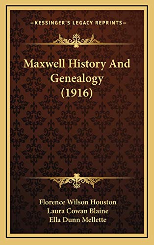 9781169138995: Maxwell History And Genealogy (1916)