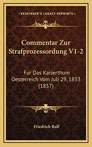 9781169140370: Commentar Zur Strafprozessordung V1-2: Fur Das Kaiserthum Oesterreich Vom Juli 29, 1853 (1857)