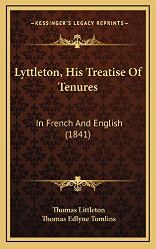 Lyttleton, His Treatise Of Tenures: In French And English (1841) (9781169145580) by Littleton Sir, Thomas