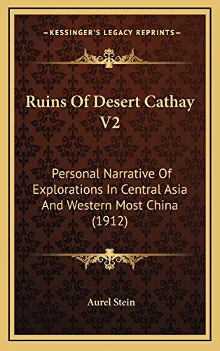 9781169146730: Ruins Of Desert Cathay V2: Personal Narrative Of Explorations In Central Asia And Western Most China (1912)