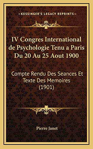 9781169152472: IV Congres International de Psychologie Tenu a Paris Du 20 Au 25 Aout 1900: Compte Rendu Des Seances Et Texte Des Memoires (1901)