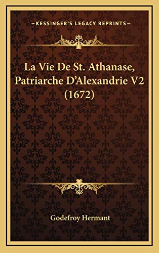 9781169153059: La Vie De St. Athanase, Patriarche D'Alexandrie V2 (1672)