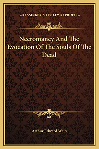 9781169154674: Necromancy And The Evocation Of The Souls Of The Dead