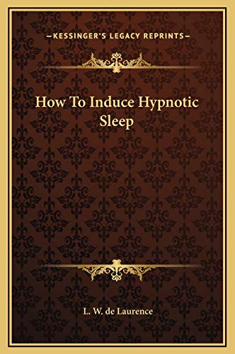 9781169155855: How To Induce Hypnotic Sleep