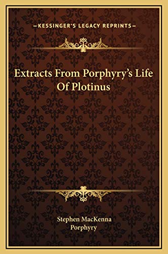 Extracts From Porphyry's Life Of Plotinus (9781169156210) by MacKenna, Stephen; Porphyry