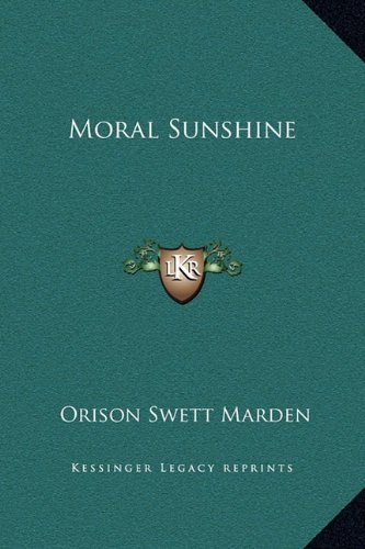 Moral Sunshine (9781169156623) by Marden, Orison Swett