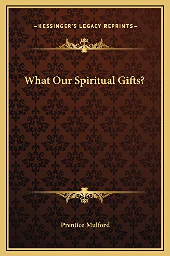 What Our Spiritual Gifts? (9781169156708) by Mulford, Prentice