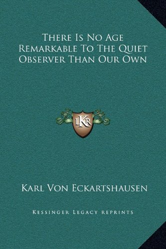 There Is No Age Remarkable to the Quiet Observer Than Our Own (9781169158320) by Von Eckhartshausen, Karl