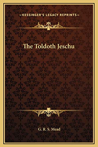 The Toldoth Jeschu (9781169158344) by Mead, G R S