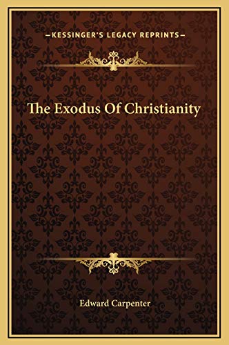 The Exodus Of Christianity (9781169158627) by Carpenter, Edward