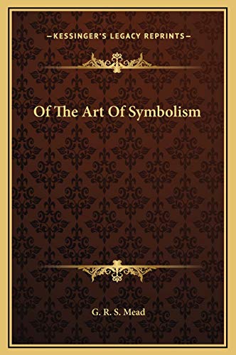 Of The Art Of Symbolism (9781169159297) by Mead, G. R. S.