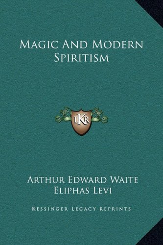 Magic and Modern Spiritism (9781169159372) by Waite, Arthur Edward; Levi, Eliphas
