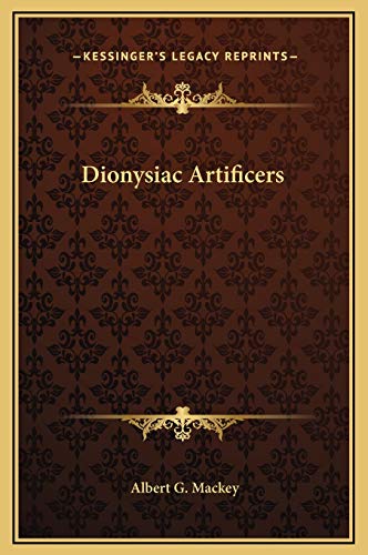 Dionysiac Artificers (9781169159723) by Mackey, Albert G.