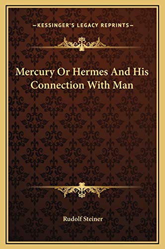 Mercury Or Hermes And His Connection With Man (9781169160637) by Steiner, Dr Rudolf