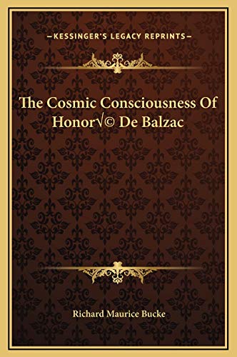 The Cosmic Consciousness Of HonorÃ© De Balzac (9781169161559) by Bucke, Richard Maurice