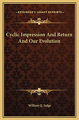 Cyclic Impression And Return And Our Evolution (9781169163256) by Judge, William Q.