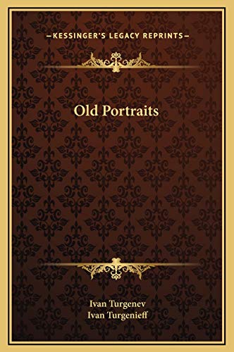 Old Portraits (9781169164161) by Turgenev, Ivan; Turgenieff, Ivan