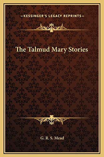 The Talmud Mary Stories (9781169164765) by Mead, G. R. S.