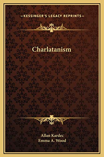 Charlatanism (9781169166813) by Kardec, Allan; Wood, Emma A.