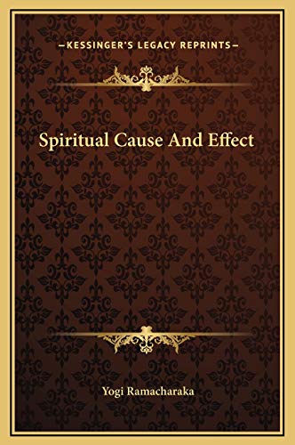Spiritual Cause And Effect (9781169167582) by Ramacharaka, Yogi