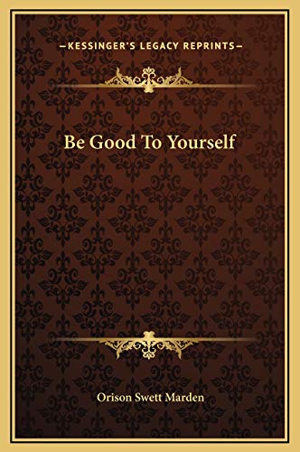9781169167766: Be Good To Yourself