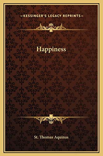 Happiness (9781169168664) by St Thomas Aquinas