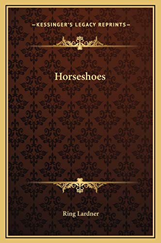 Horseshoes (9781169168909) by Lardner, Ring