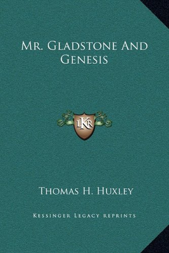 Mr. Gladstone And Genesis (9781169168992) by Huxley, Thomas Henry