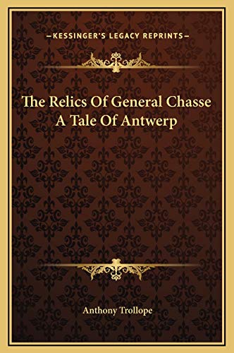 9781169169265: The Relics Of General Chasse A Tale Of Antwerp