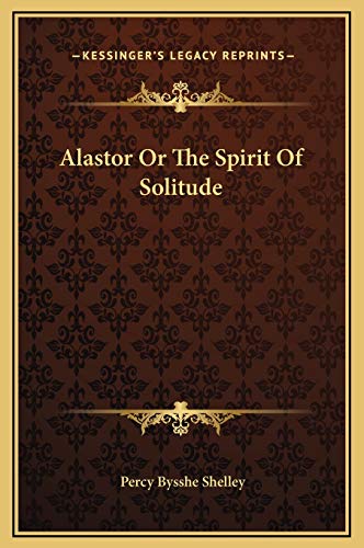 Alastor Or The Spirit Of Solitude (9781169169456) by Shelley, Percy Bysshe