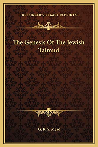 The Genesis Of The Jewish Talmud (9781169170162) by Mead, G. R. S.