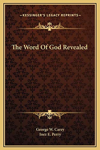 The Word Of God Revealed (9781169171817) by Carey, Former Professor Of Government George W; Perry, Inez E