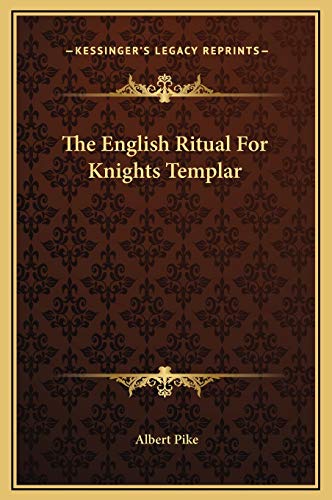 The English Ritual For Knights Templar (9781169171862) by Pike, Albert