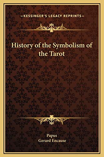 History of the Symbolism of the Tarot (9781169172388) by Papus; Encause, Gerard