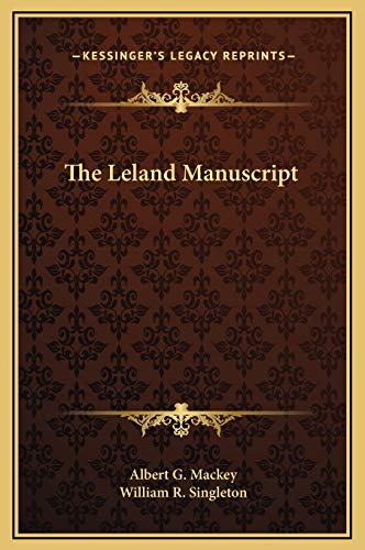 The Leland Manuscript (9781169173293) by Mackey, Albert G.; Singleton, William R.
