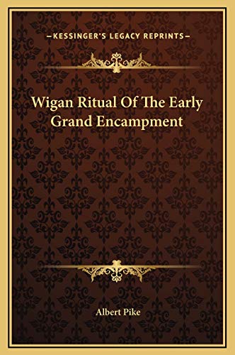 Wigan Ritual Of The Early Grand Encampment (9781169176133) by Pike, Albert