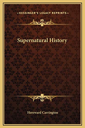 Supernatural History (9781169178922) by Carrington, Hereward