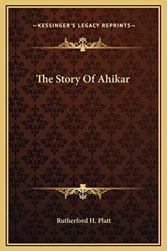 The Story Of Ahikar (9781169179431) by Platt, Rutherford H.