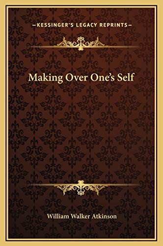 Making Over One's Self (9781169180024) by Atkinson, William Walker