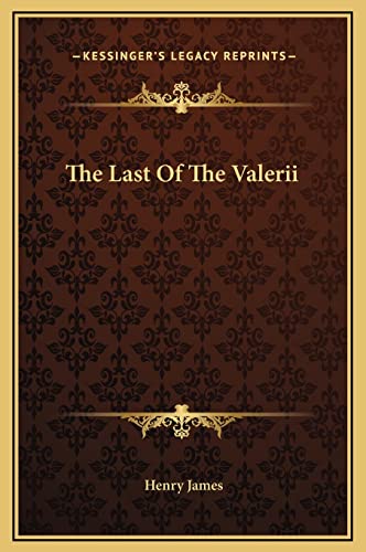 The Last Of The Valerii (9781169181540) by James, Henry