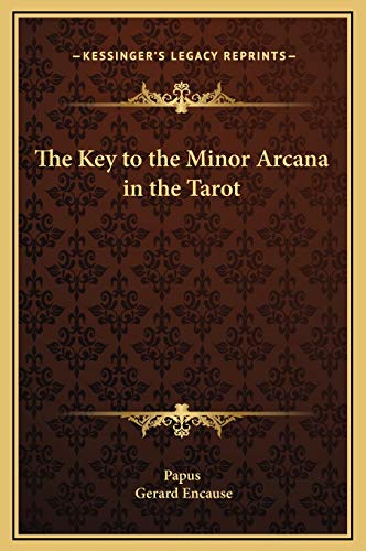 The Key to the Minor Arcana in the Tarot (9781169183438) by Papus; Encause, Gerard