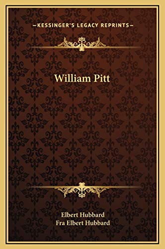 William Pitt (9781169183506) by Hubbard, Elbert; Hubbard, Fra Elbert