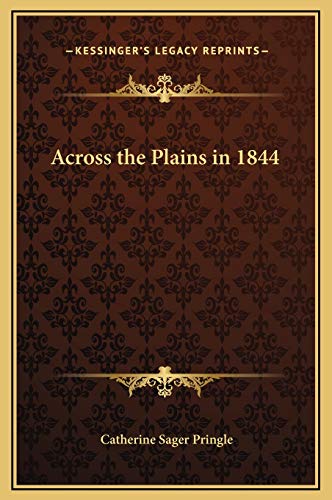 9781169184459: Across the Plains in 1844